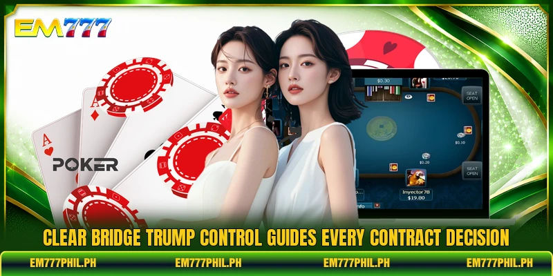 Clear bridge trump control guides every contract decision