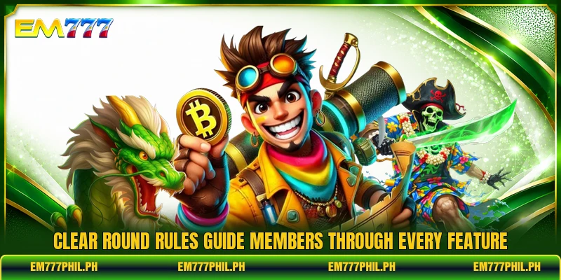 Clear round rules guide members through every feature