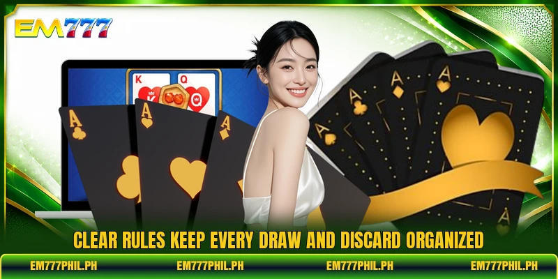 Clear rules keep every draw and discard organized