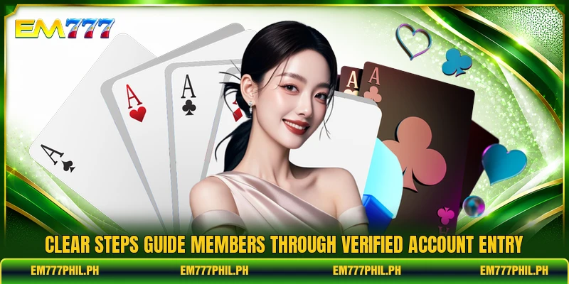 Clear steps guide members through verified account entry Clear steps guide members through verified account entry