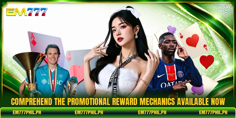 Comprehend the promotional reward mechanics available now