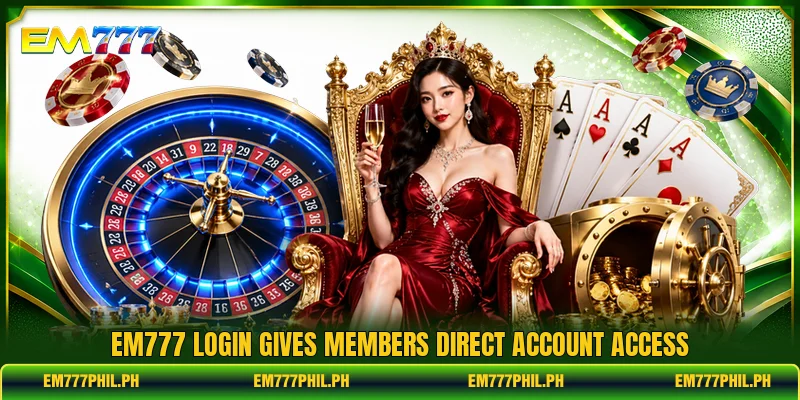 EM777 login gives members direct account access EM777 login gives members direct account access