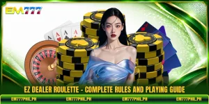 EZ Dealer Roulette - Complete Rules And Playing Guide