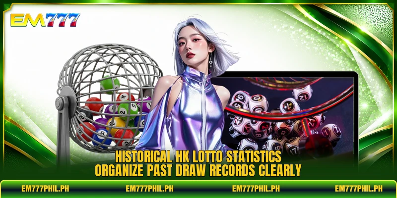 Historical hk lotto statistics organize past draw records clearly
