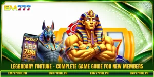 Legendary Fortune - Complete Game Guide For New Members