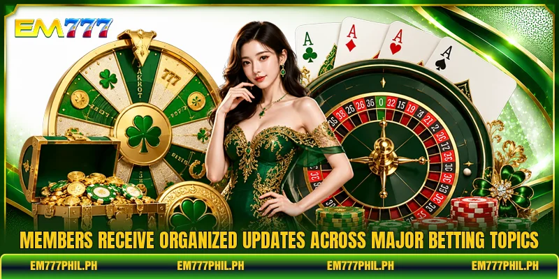 Members receive organized updates across major betting topics