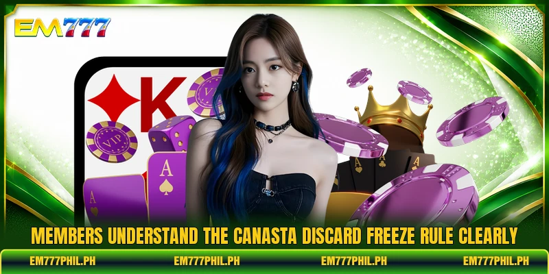Members understand the canasta discard freeze rule clearly