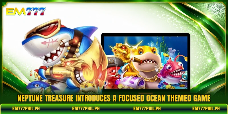 Neptune Treasure introduces a focused ocean themed game