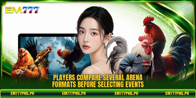 Players compare several arena formats before selecting events