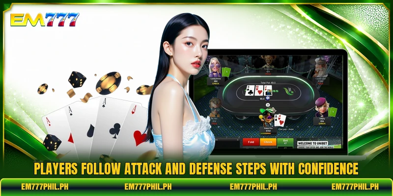 Players follow attack and defense steps with confidence