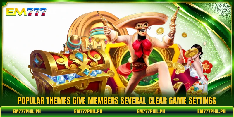 Popular themes give members several clear game settings