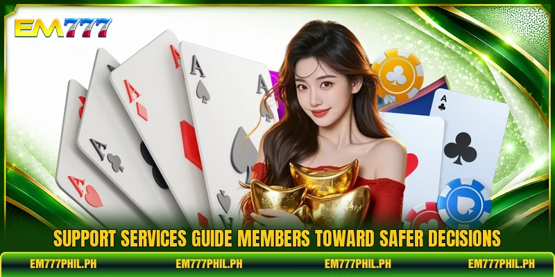 Support services guide members toward safer decisions