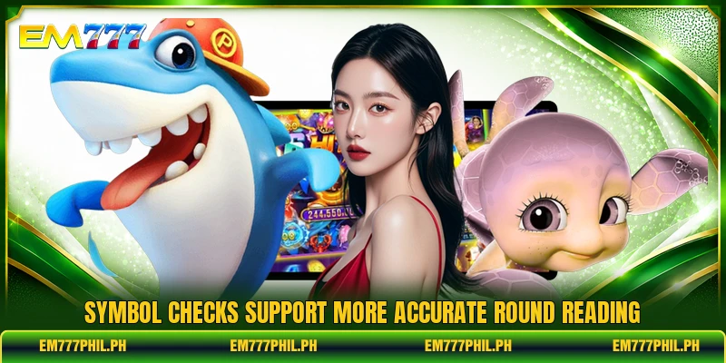 Symbol checks support more accurate round reading