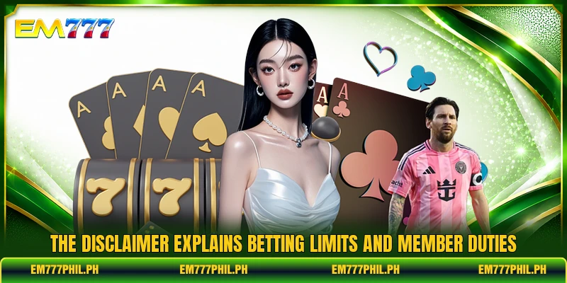 The disclaimer explains betting limits and member duties